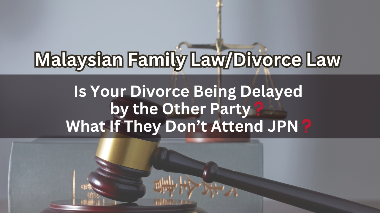 Is Your Divorce Being Delayed by the Other Party? What If They Don’t Attend JPN?