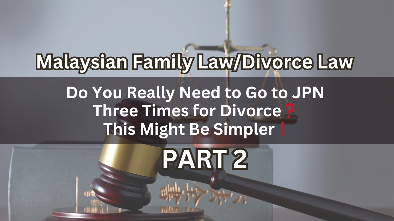Do You Really Need to Go to JPN Three Times for Divorce? This Might Be Simpler!Part 2