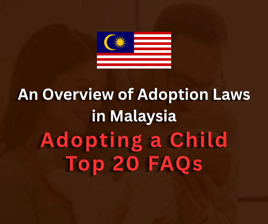 A Guide to Adoption Laws in Malaysia | Top 20 Frequently Asked Questions About Adopting a Child