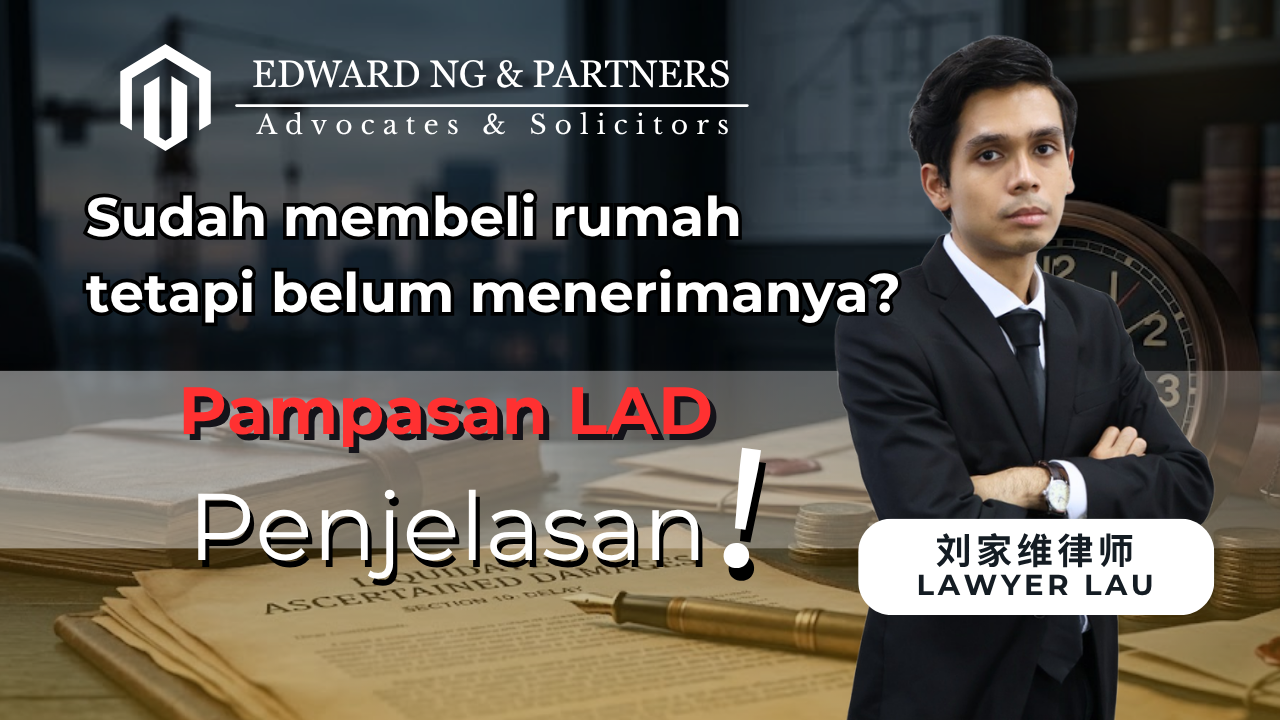 Membeli Rumah tetapi Masih Tidak Dapat Mendudukinya? Memahami Pampasan LAD!