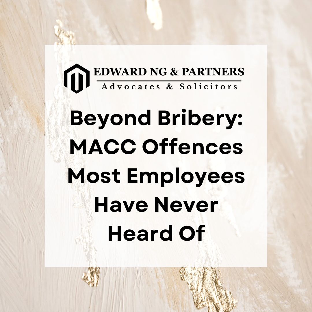 Beyond Bribery: MACC Offences Most Employees Have Never Heard Of