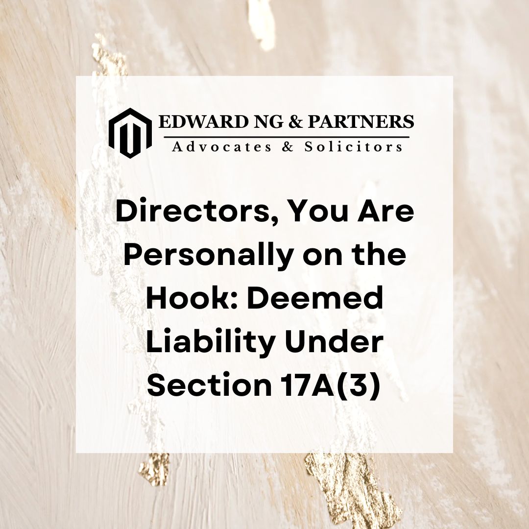 Directors, You Are Personally on the Hook: Deemed Liability Under Section 17A(3)
