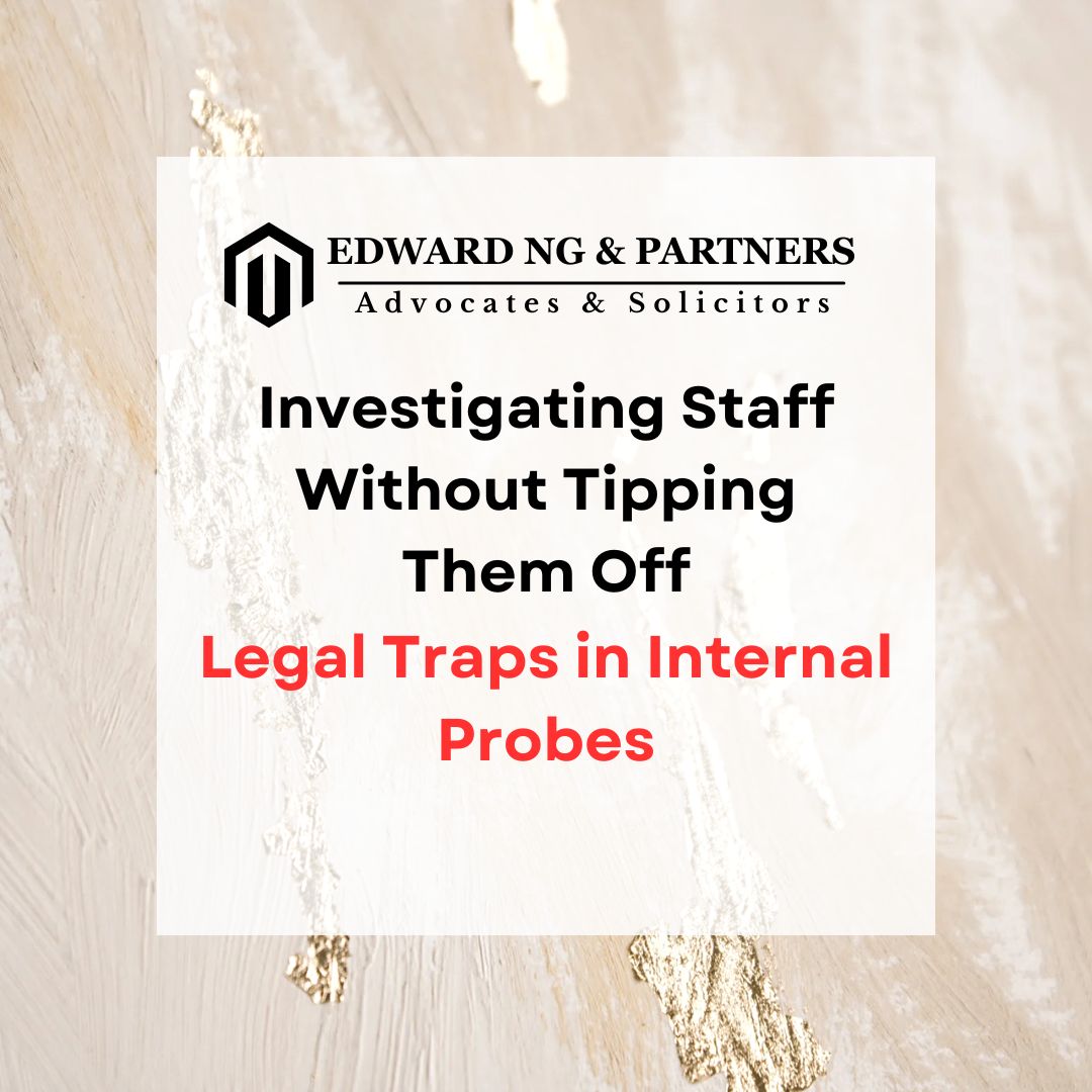 Investigating Staff Without Tipping Them Off: Legal Traps in Internal Probes