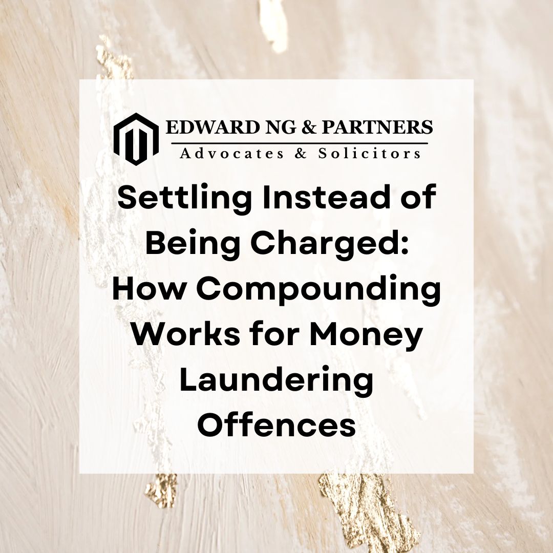 Settling Instead of Being Charged: How Compounding Works for Money Laundering Offences