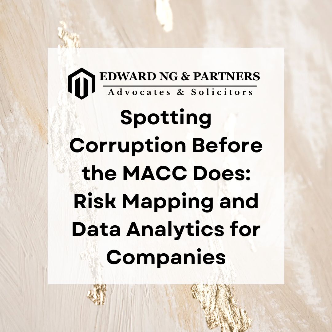 Spotting Corruption Before the MACC Does: Risk Mapping and Data Analytics for Companies